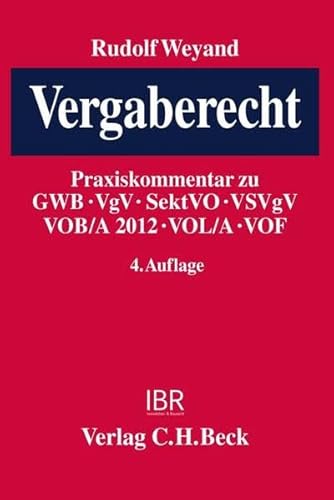 9783406626814: Vergaberecht: Praxiskommentar zu GWB, VgV, SektVO, VSVgV, VOB/A 2012, VOL/A, VOF mit sozialrechtlichen Vorschriften