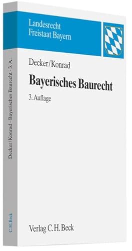 Beispielbild fr Bayerisches Baurecht: mit Bauplanungsrecht, Rechtsschutz sowie Raumordnungs- und Landesplanungsrecht zum Verkauf von medimops