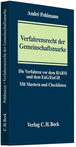 9783406629556: Verfahrensrecht der Gemeinschaftsmarke: Die Verfahren vor dem Harmonisierungsamt fr den Binnenmarkt (HABM) und dem Gerichtshof der Europischen Union (EuG/EuGH)