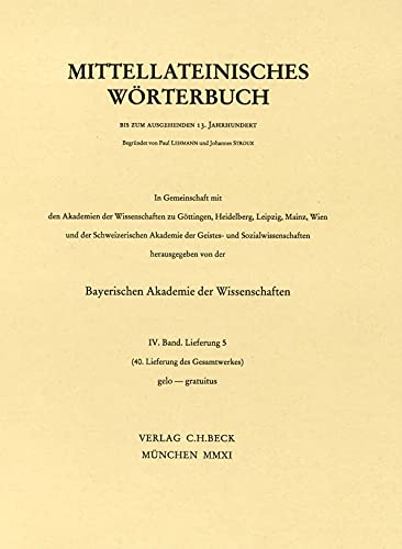 Beispielbild fr Mittellateinisches Wrterbuch bis zum ausgehenden 13. Jahrhundert. IV. Band. Lieferung 5 (40. Lieferung des Gesamtwerkes): gelo - gratuitus zum Verkauf von Bernhard Kiewel Rare Books