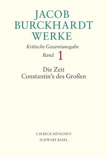 9783406629785: Jacob Burckhardt Werke Bd. 1: Die Zeit Constantin's des Groen