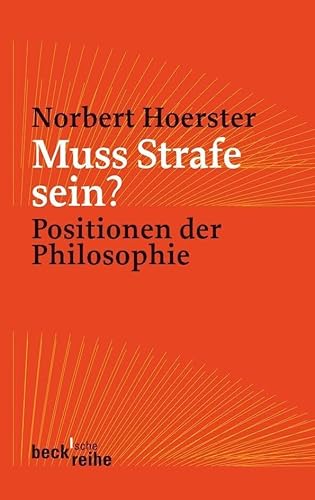 Muss Strafe sein?: Positionen der Philosophie - Hoerster, Norbert