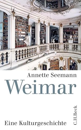 Weimar : eine Kulturgeschichte. - Seemann, Annette