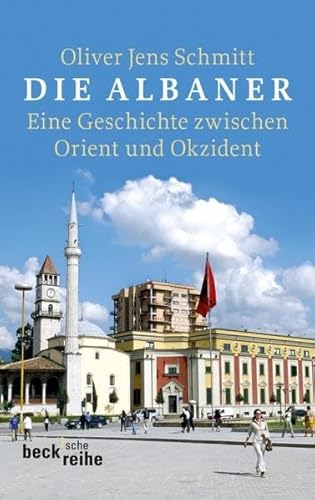 9783406630316: Die Albaner: Eine Geschichte zwischen Orient und Okzident