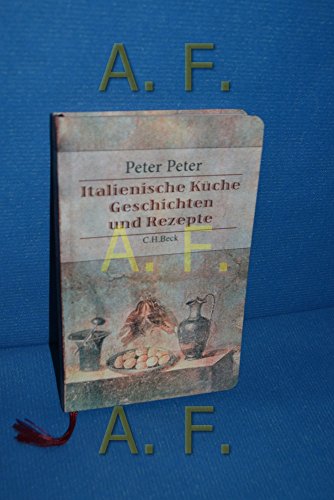 Beispielbild fr Italienische Kche: Geschichten und Rezepte zur Kulturgeschichte der italienischen Kche zum Verkauf von medimops