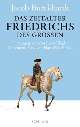 Das Zeitalter Friedrichs des Großen - Burckhardt, Jacob, Bernd Klesmann Philipp Müller u. a.