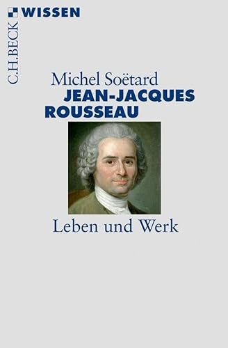 Jean-Jacques Rousseau - Michel Soëtard