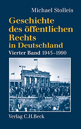 9783406632037: Geschichte des ffentlichen Rechts in Deutschland 4: Staats- und Verwaltungsrechtswissenschaft in West und Ost 1945 - 1990