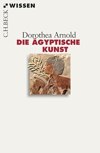 Die ägyptische Kunst, Mit 49 Abb., davon 11 in Farbe, und 2 Karten, - Arnold, Dorothea