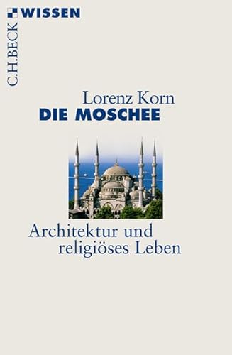 Beispielbild fr Die Moschee: Architektur und religises Leben zum Verkauf von Ammareal