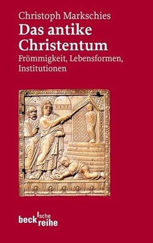 Stock image for Das antike Christentum: Frmmigkeit, Lebensformen, Institutionen for sale by medimops