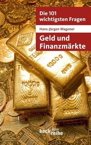 Stock image for Die 101 wichtigsten Fragen - Geld und Finanzmärkte (Taschenbuch) von Hans-Jürgen Wagener (Autor) for sale by Nietzsche-Buchhandlung OHG