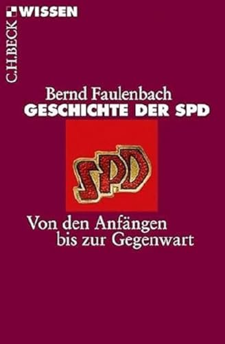 Geschichte der SPD: Von den AnfÃ¤ngen bis zur Gegenwart (9783406637179) by Faulenbach, Bernd