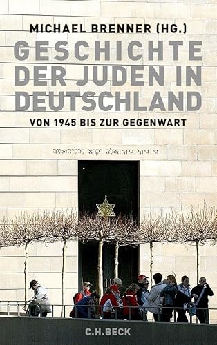 Beispielbild fr Geschichte der Juden in Deutschland von 1945 bis zur Gegenwart: Politik, Kultur und Gesellschaft zum Verkauf von Thomas Emig