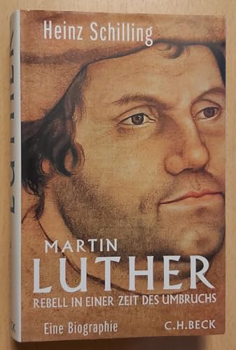 Stock image for Martin Luther. Rebell in einer Zeit des Umbruchs ; [eine Biographie], for sale by modernes antiquariat f. wiss. literatur