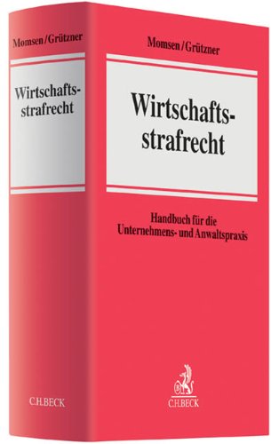 9783406637476: Wirtschaftsstrafrecht: Handbuch fr die Unternehmens- und Anwaltspraxis