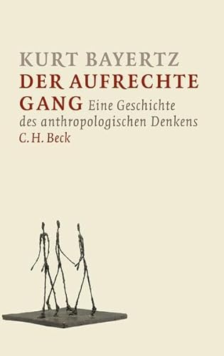 Stock image for Der aufrechte Gang: Eine Geschichte des anthropologischen Denkens for sale by medimops