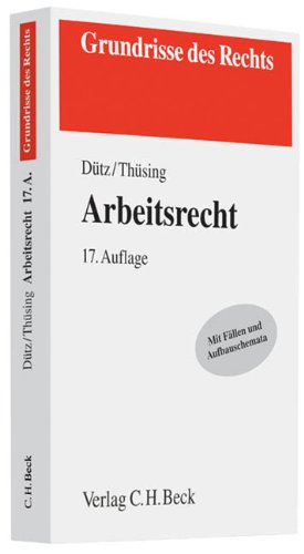 Arbeitsrecht - Dütz, Wilhelm, Thüsing, Gregor