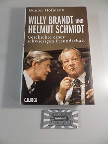 Willy Brandt und Helmut Schmidt : Geschichte einer schwierigen Freundschaft