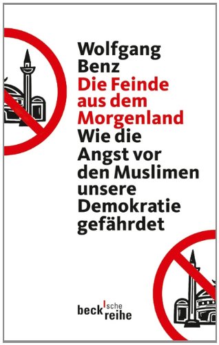 9783406639814: Die Feinde aus dem Morgenland: Wie die Angst vor den Muslimen unsere Demokratie gefhrdet
