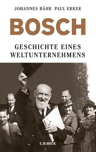 Bosch: Geschichte eines Weltunternehmens - Bähr, Johannes, Erker, Paul