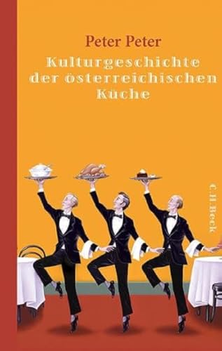 Kulturgeschichte der österreichischen Küche - Peter Peter