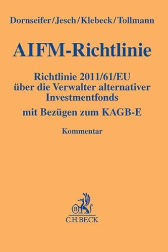 Stock image for AIFM-Richtlinie: Richtlinie 2011/61/EU ber die Verwalter alternativer Investmentfonds mit Bezgen zum KAGB-E for sale by GF Books, Inc.