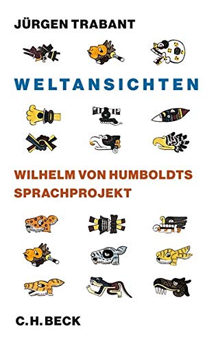 Beispielbild fr Weltansichten: Wilhelm von Humboldts Sprachprojekt zum Verkauf von medimops