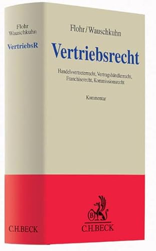 9783406640230: Vertriebsrecht: Handelsvertreterrecht, Vertragshndlerrecht, Franchiserecht, Kommissionsrecht