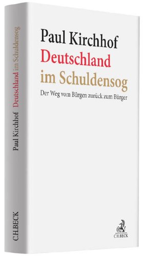 Stock image for Deutschland im Schuldensog: Der Weg vom Brgen zurck zum Brger for sale by medimops