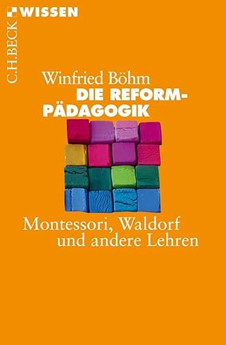 Die ReformpÃ¤dagogik: Montessori, Waldorf und andere Lehren (9783406640520) by BÃ¶hm, Winfried