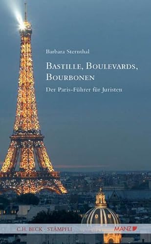 Bastille, Boulevards, Bourbonen. Paris-Führer für Juristen, - Sternthal, Barbara