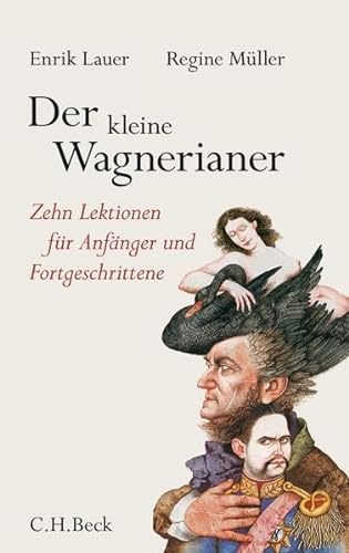 Der kleine Wagnerianer. Zehn Lektionen für Anfänger und Fortgeschrittene.