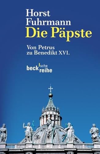 Beispielbild fr Die Ppste: Von Petrus zu Benedikt XVI zum Verkauf von medimops