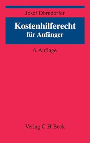 9783406642647: Kostenhilferecht fr Anfnger: Prozess-, Verfahrenskostenhilfe, Beratungshilfe