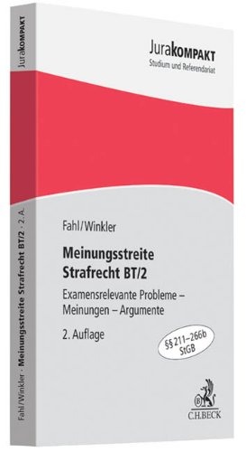 Meinungsstreite Strafrecht BT/2: Examensrelevante Probleme - Meinungen - Argumente, §§ 211-266b StGB - Fahl, Christian, Winkler, Klaus