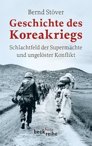 Stock image for Geschichte des Koreakriegs: Schlachtfeld der Supermchte und ungelster Konflikt for sale by medimops