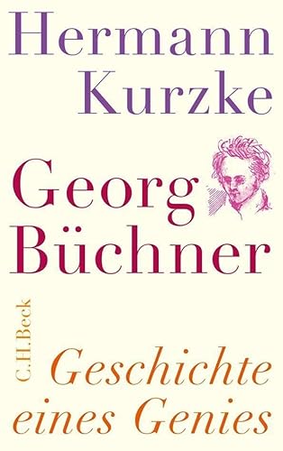 Georg Büchner : Geschichte eines Genies - Hermann Kurzke