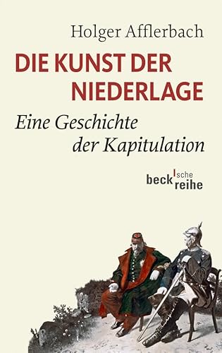 9783406645389: Die Kunst der Niederlage: Eine Geschichte der Kapitulation: 6074