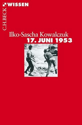 17. Juni 1953 (9783406645396) by Ilko-Sascha Kowalczuk