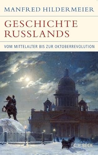 Geschichte Russlands : vom Mittelalter bis zur Oktoberrevolution. Historische Bibliothek der Gerda-Henkel-Stiftung - Hildermeier, Manfred