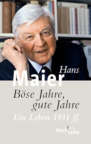 BÃ¶se Jahre, gute Jahre: Ein Leben 1931 ff. (9783406645556) by Maier, Hans