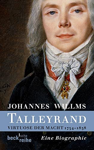 Talleyrand : Virtuose der Macht 1754-1838 - Johannes Willms