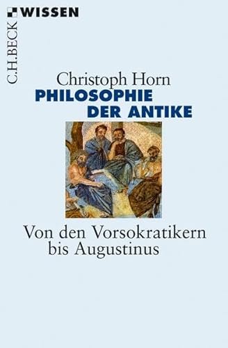 Stock image for Philosophie der Antike: Von den Vorsokratikern bis Augustinus for sale by medimops