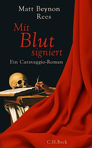 Imagen de archivo de Mit Blut signiert: Ein Caravaggio-Roman a la venta por medimops