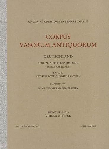 Imagen de archivo de Corpus Vasorum Antiquorum Deutschland / Corpus Vasorum Antiquorum Deutschland Bd. 93: Berlin Band 13 - Antikensammlung (ehemals Antiquarium) Attisch rotfigurige Lekythen a la venta por Jasmin Berger