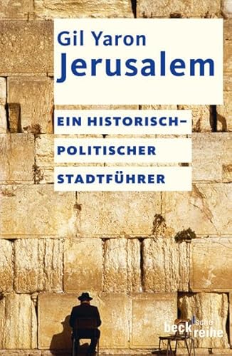 Jerusalem: Ein historisch-politischer Stadtführer - Yaron, Gil