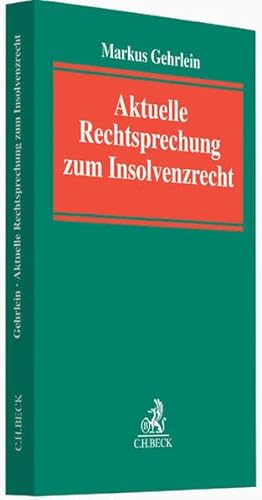 Aktuelle Rechtsprechung zum Insolvenzrecht - Markus Gehrlein