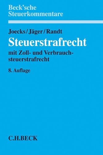 Steuerstrafrecht mit Zoll- und Verbrauchsteuerstrafrecht - Joecks, Wolfgang, Markus Jäger und Karsten Randt