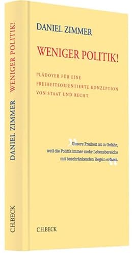 Stock image for Weniger Politik!: Pldoyer fr eine freiheitsorientierte Konzeption von Staat und Recht for sale by medimops